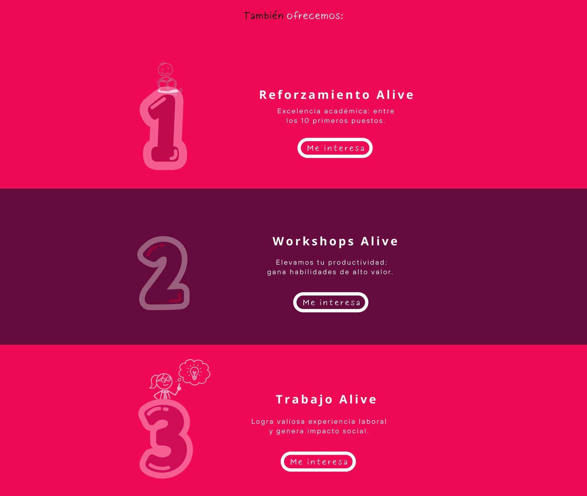 También ofrecemos: Reforzamiento Alive, Workshops Alive y Trabajo Alive